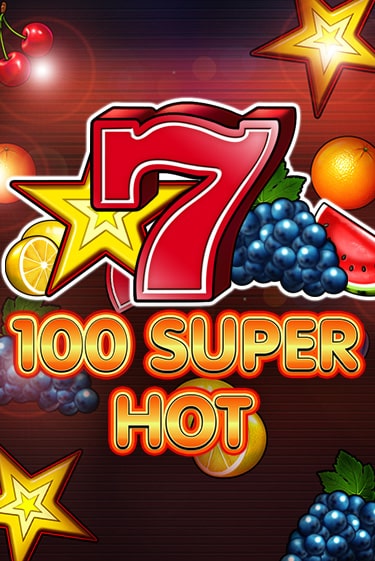 Демо игра 100 Super Hot без регистрации | Champion Slots BY 
