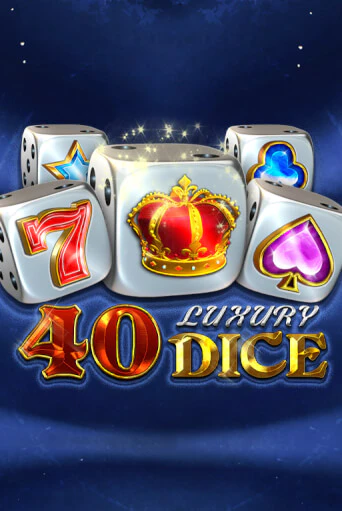 Демо игра 40 Luxury Dice без регистрации | Champion Slots BY 