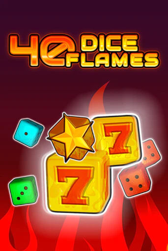 Демо игра 40 Dice Flames   без регистрации | Champion Slots BY 