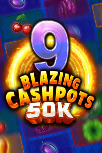 Демо игра 9 Blazing Cashpots 50K без регистрации | Champion Slots BY 