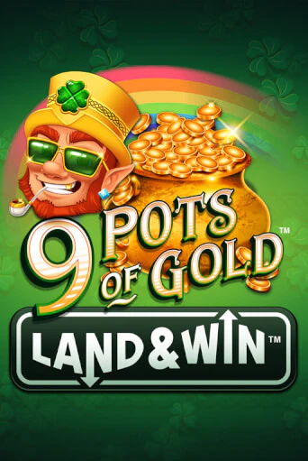 Демо игра 9 Pots of Gold Land & Win™ без регистрации | Champion Slots BY 