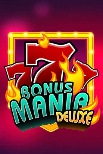 Демо игра Bonus Mania Deluxe без регистрации | Champion Slots BY 