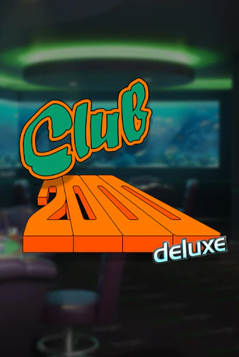 Демо игра Club 2000 Deluxe без регистрации | Champion Slots BY 