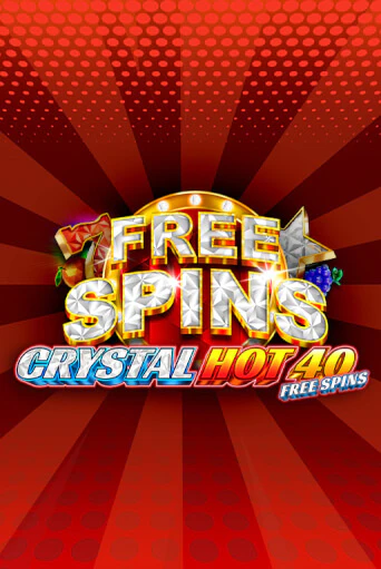 Демо игра Crystal Hot 40 Free Spins без регистрации | Champion Slots BY 