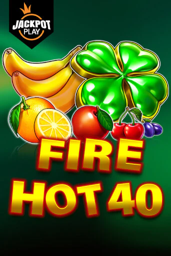 Демо игра Fire Hot 40 Jackpot Play без регистрации | Champion Slots BY 