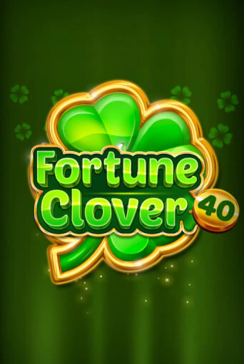 Демо игра Fortune Clover 40 без регистрации | Champion Slots BY 