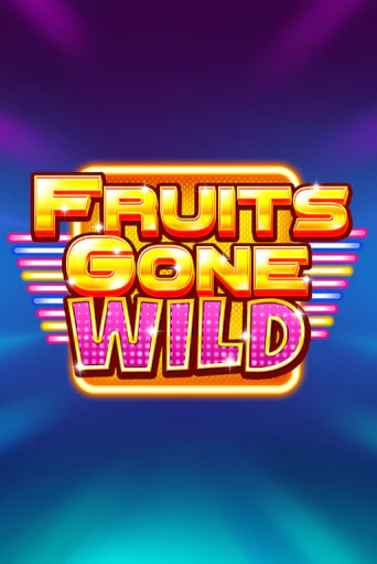 Демо игра Fruits Gone Wild без регистрации | Champion Slots BY 