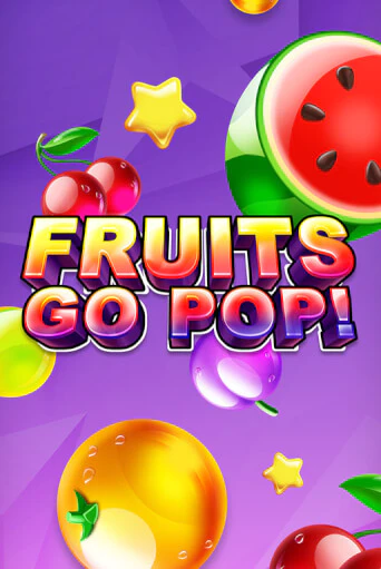 Демо игра Fruits Go Pop! без регистрации | Champion Slots BY 