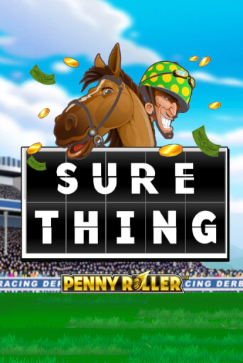 Демо игра Sure Thing - Penny Roller без регистрации | Champion Slots BY 
