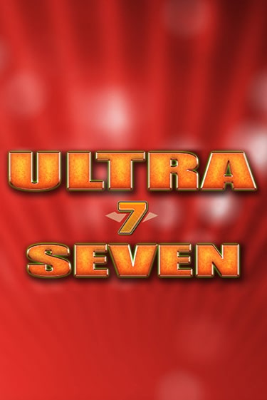Демо игра Ultra Seven без регистрации | Champion Slots BY 